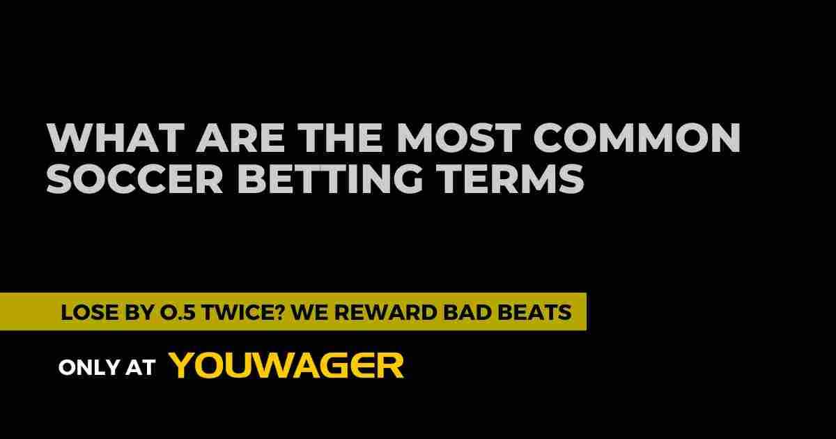 What Are the Most Common Soccer Betting Terms?