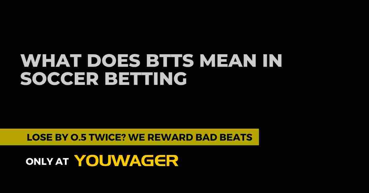 What Is BTTS in Soccer Betting?