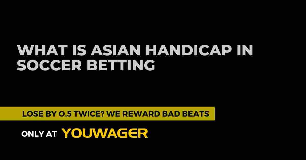 What Is Asian Handicap in Soccer Betting?