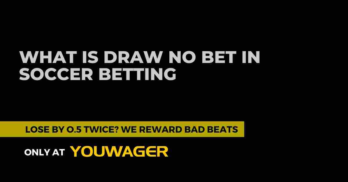 What Is Draw No Bet in Soccer Betting?