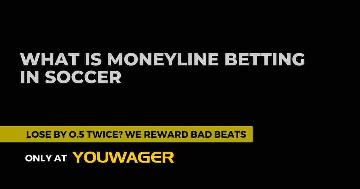 What Is Moneyline Betting in Soccer?