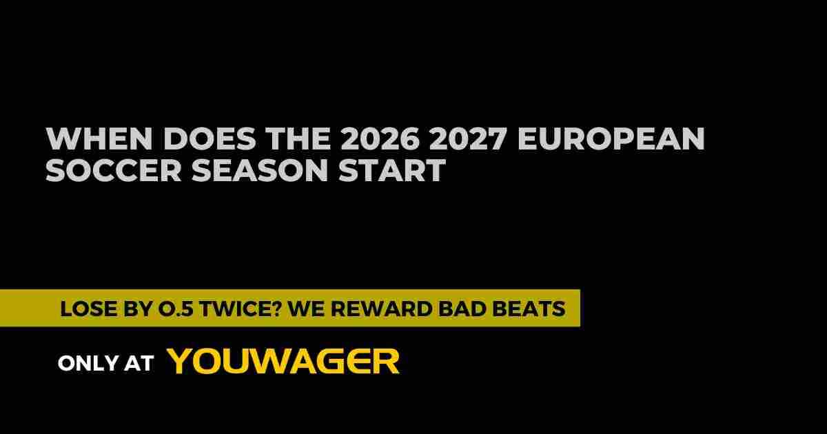 When Does the 2026 2027 European Soccer Season Start