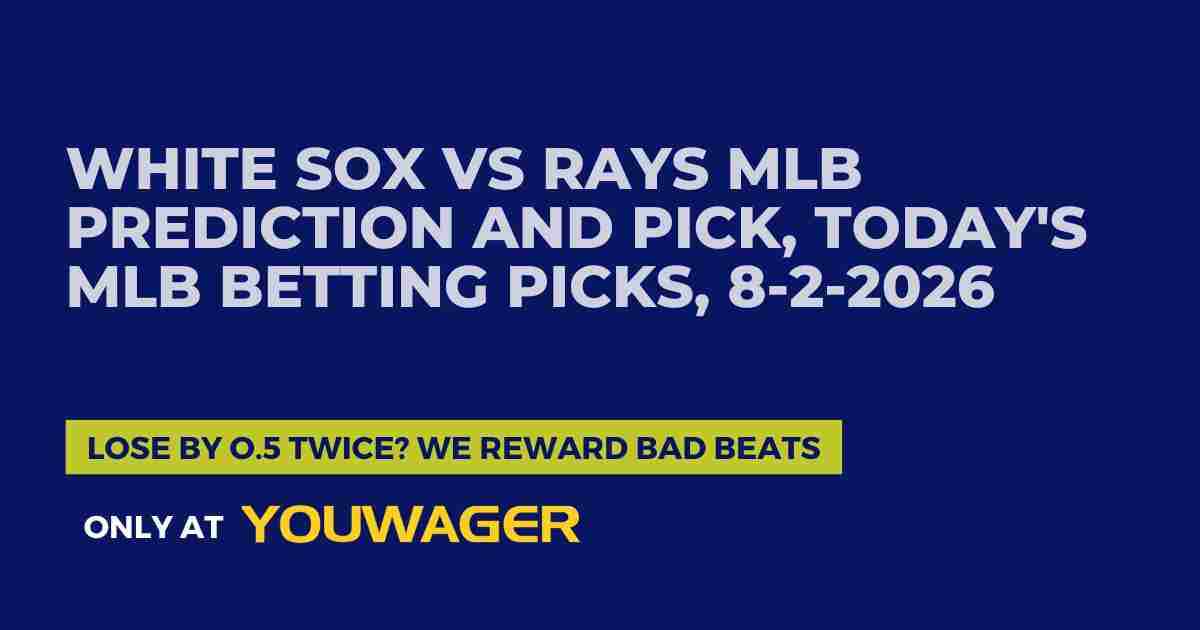 White Sox vs Rays MLB Prediction and Pick, Today's MLB Betting Picks, 8-2-2026