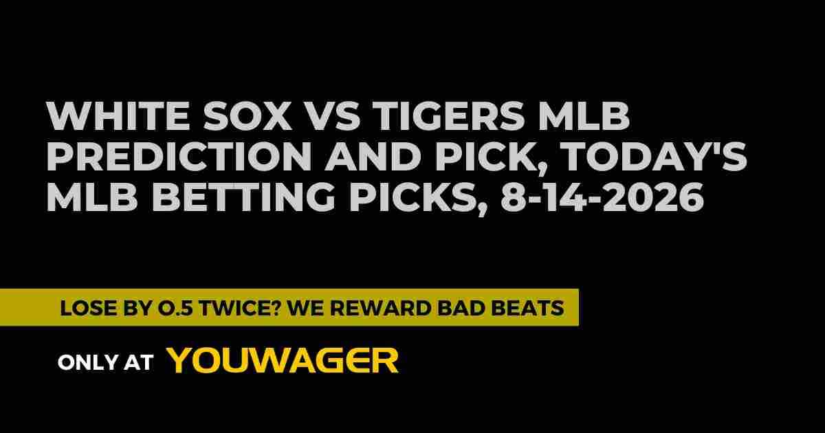 White Sox vs Tigers MLB Prediction and Pick, Today's MLB Betting Picks, 8-14-2026
