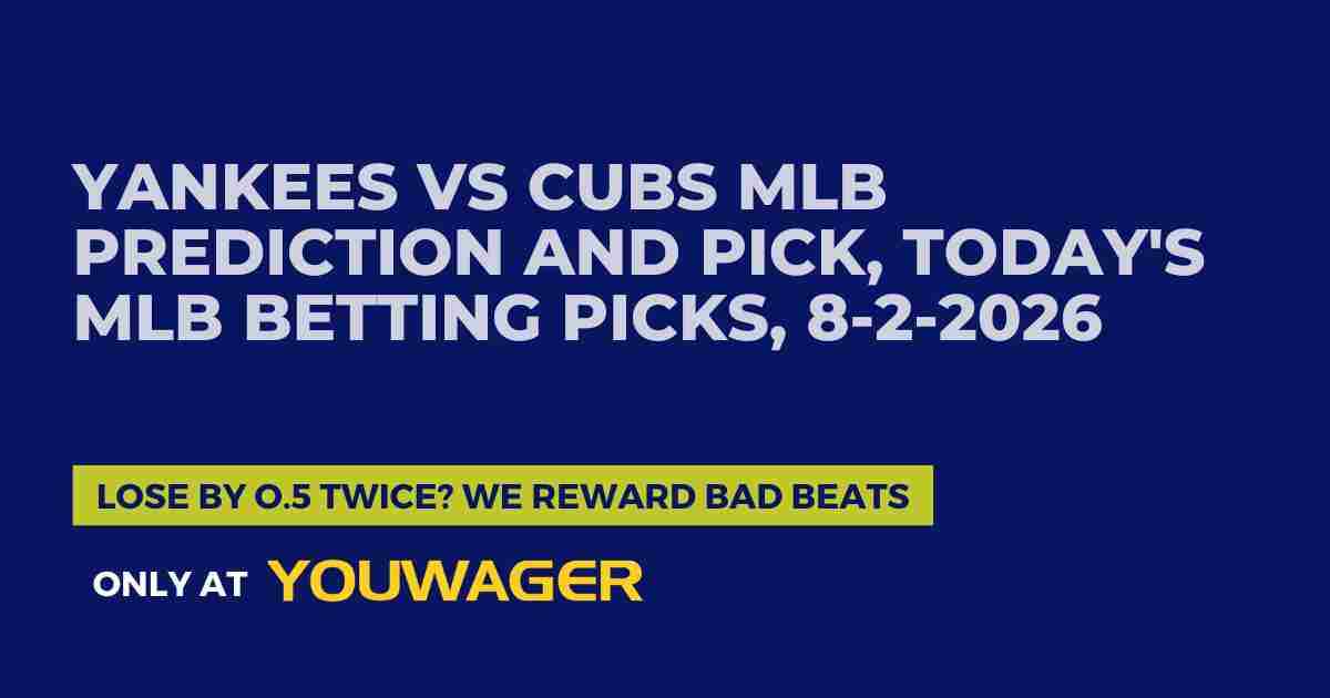 Yankees vs Cubs MLB Prediction and Pick, Today's MLB Betting Picks, 8-2-2026