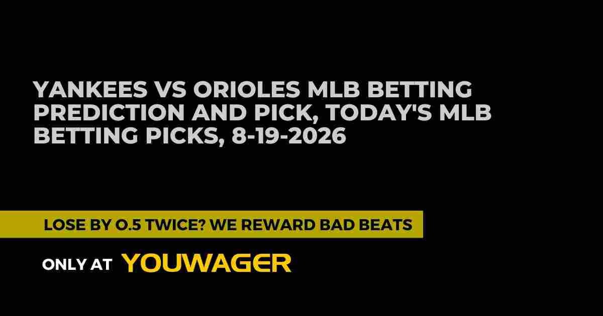 Yankees vs Orioles MLB Betting Prediction: Can New York Cover the Moneyline Against Baltimore?