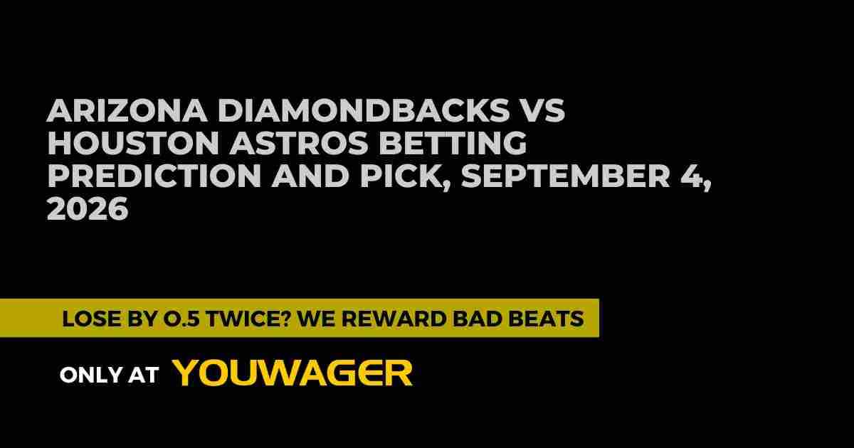 Arizona Diamondbacks vs Houston Astros Betting Prediction: Can Houston Beat Arizona at Home?