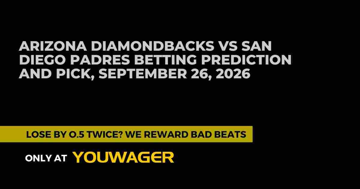 Arizona Diamondbacks vs San Diego Padres Betting Prediction and Pick, September 26, 2026