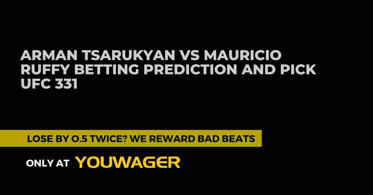 Arman Tsarukyan vs Mauricio Ruffy Betting Prediction and Pick UFC 331
