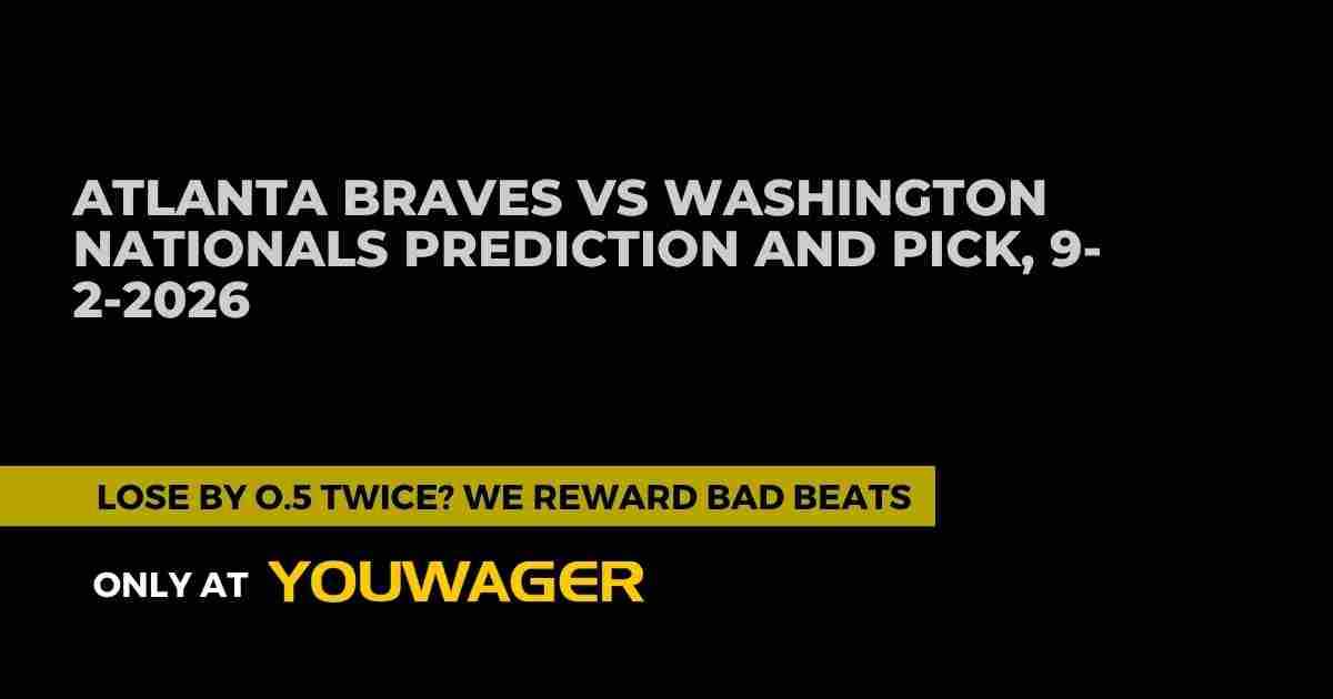 Atlanta Braves vs Washington Nationals Prediction and Pick, 9-2-2026