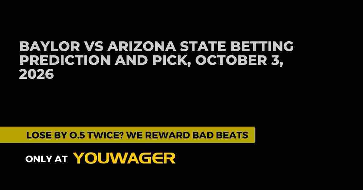 Baylor vs Arizona State Betting Prediction and Pick, October 3, 2026