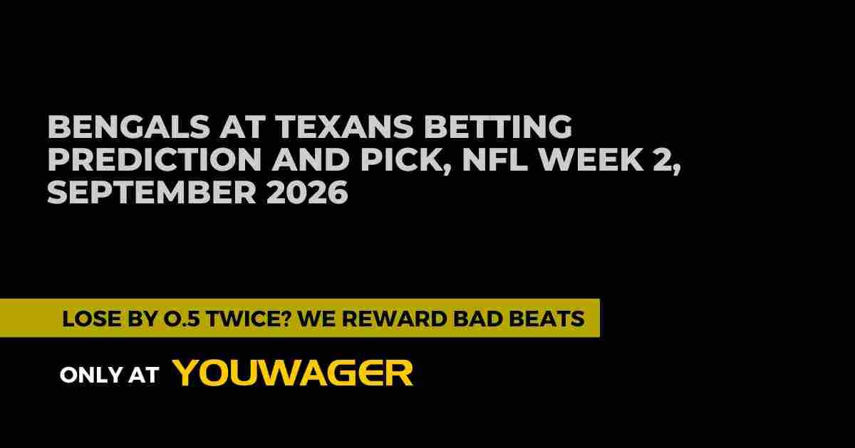 Bengals at Texans Betting Prediction and Pick, NFL Week 2, September 2026