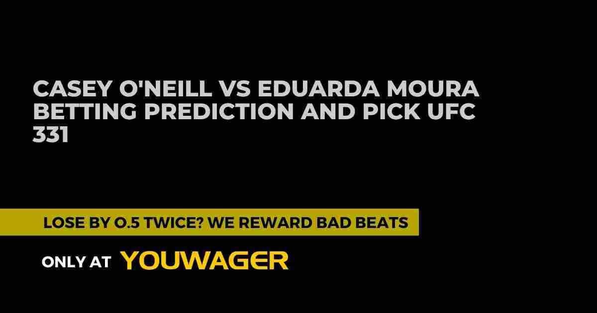 Casey O'Neill vs Eduarda Moura Betting Prediction and Pick UFC 331