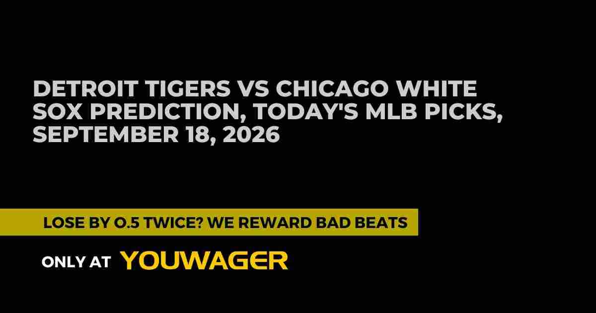 Detroit Tigers vs Chicago White Sox Betting Prediction, Today's MLB Picks, September 18, 2026
