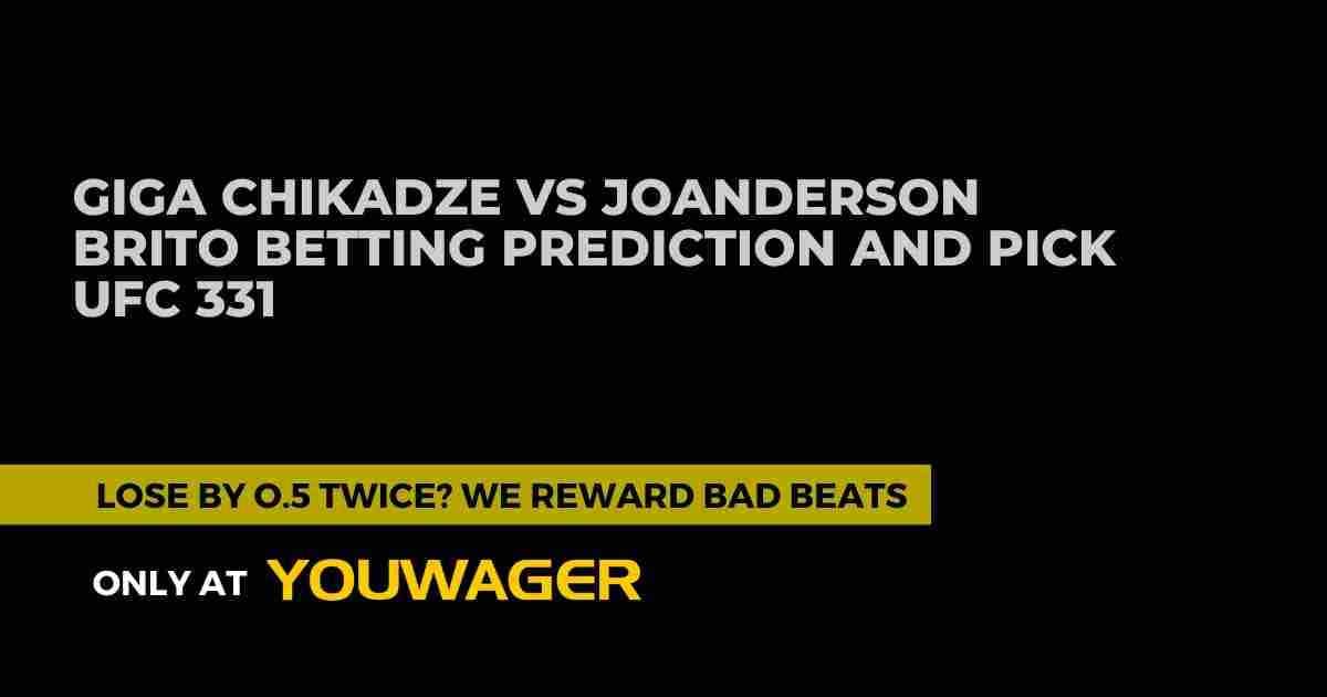 Giga Chikadze vs Joanderson Brito Betting Prediction and Pick UFC 331