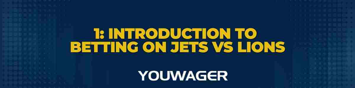 Jets vs Lions Betting Prediction 1 Introduction to Betting onJets vs Lions