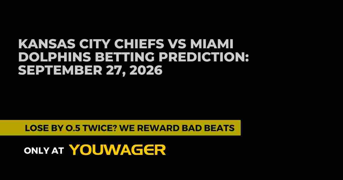 Kansas City Chiefs vs Miami Dolphins Betting Prediction: Odds, Best Bets & More, September 27, 2026