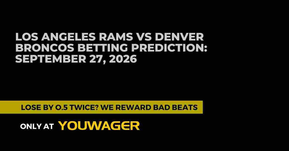 Los Angeles Rams vs Denver Broncos Betting Prediction: Odds, Best Bets & More, September 27, 2026