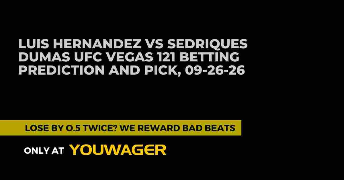 Luis Hernandez vs Sedriques Dumas UFC Vegas 121 Betting Prediction and Pick, 09-26-26