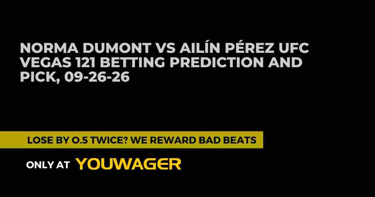 Norma Dumont vs Ailín Pérez UFC Vegas 121 Betting Prediction and Pick, 09-26-26