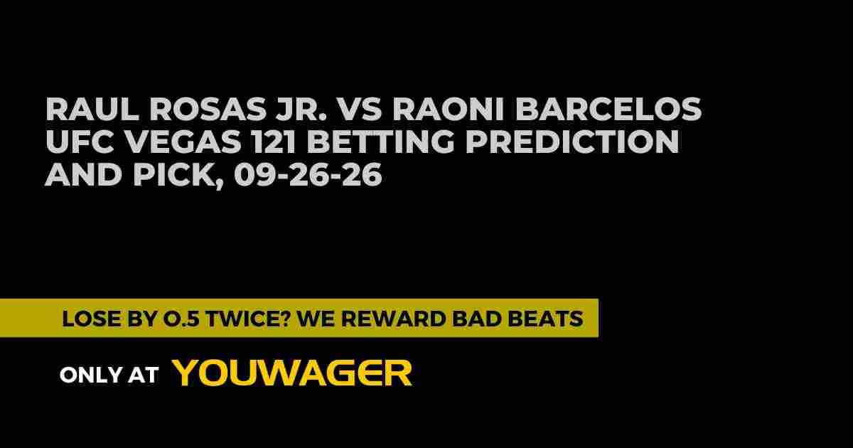 Raul Rosas Jr. vs Raoni Barcelos UFC Vegas 121 Betting Prediction and Pick, 09-26-26