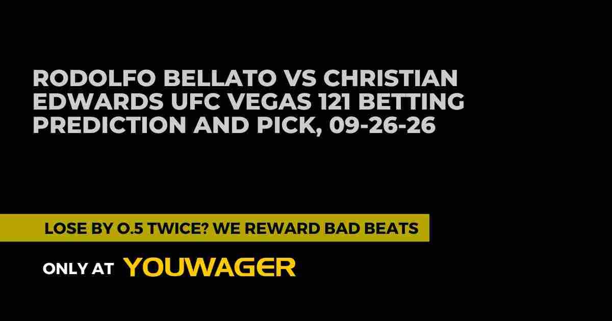 Rodolfo Bellato vs Christian Edwards UFC Vegas 121 Betting Prediction and Pick, 09-26-26