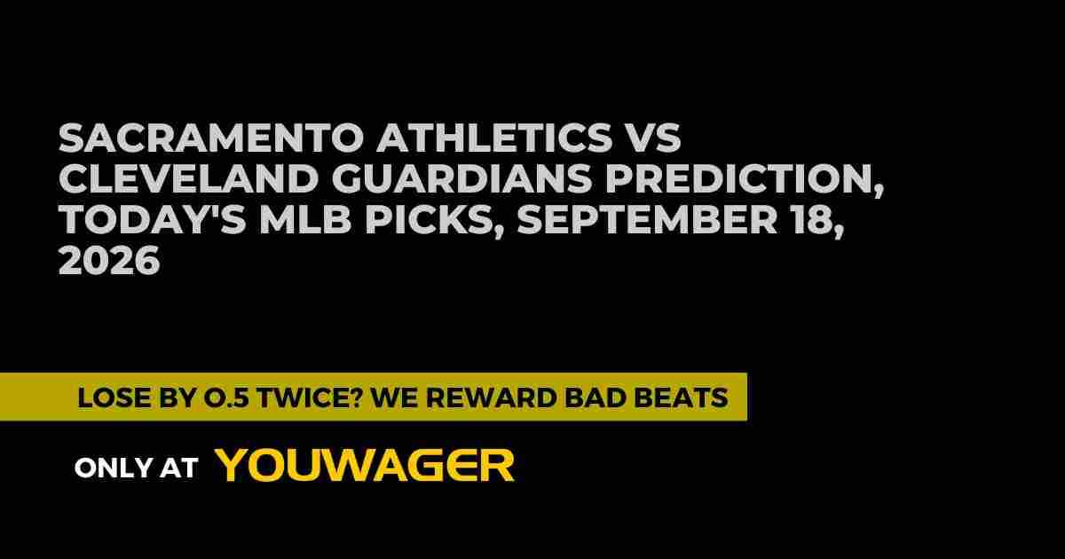Sacramento Athletics vs Cleveland Guardians Betting Prediction, Today's MLB Picks, September 18, 2026