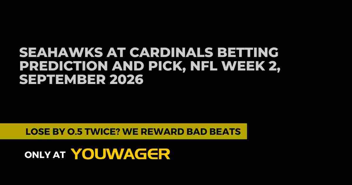 Seahawks at Cardinals Betting Prediction and Pick, NFL Week 2, September 2026