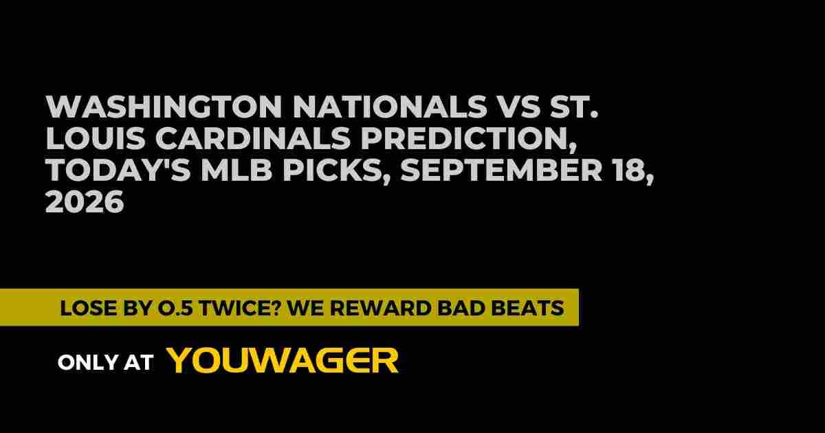 Washington Nationals vs St. Louis Cardinals Betting Prediction, Today's MLB Picks, September 18, 2026