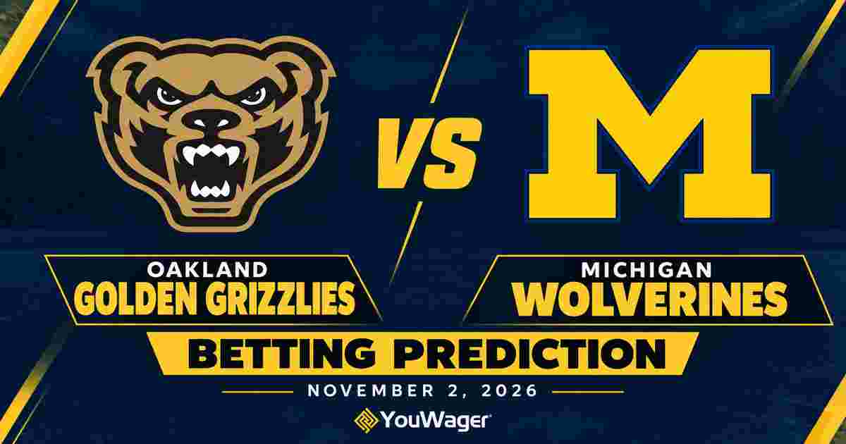 Oakland Golden Grizzlies vs Michigan Wolverines Betting Prediction, College Basketball Predictions, November 2, 2026