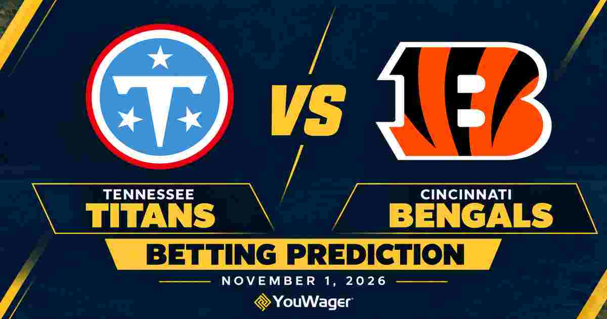 Tennessee Titans vs Cincinnati Bengals Betting Prediction, NFL Week 8 Predictions, November 1, 2026