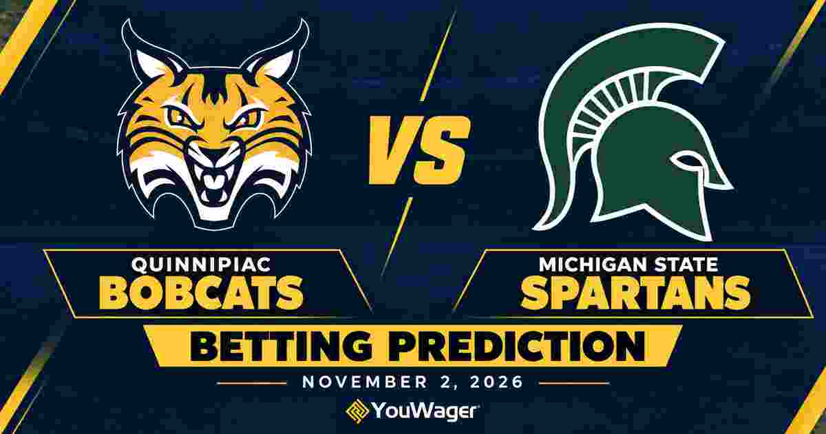 Quinnipiac Bobcats vs Michigan State Spartans Betting Prediction, College Basketball Predictions, November 2, 2026