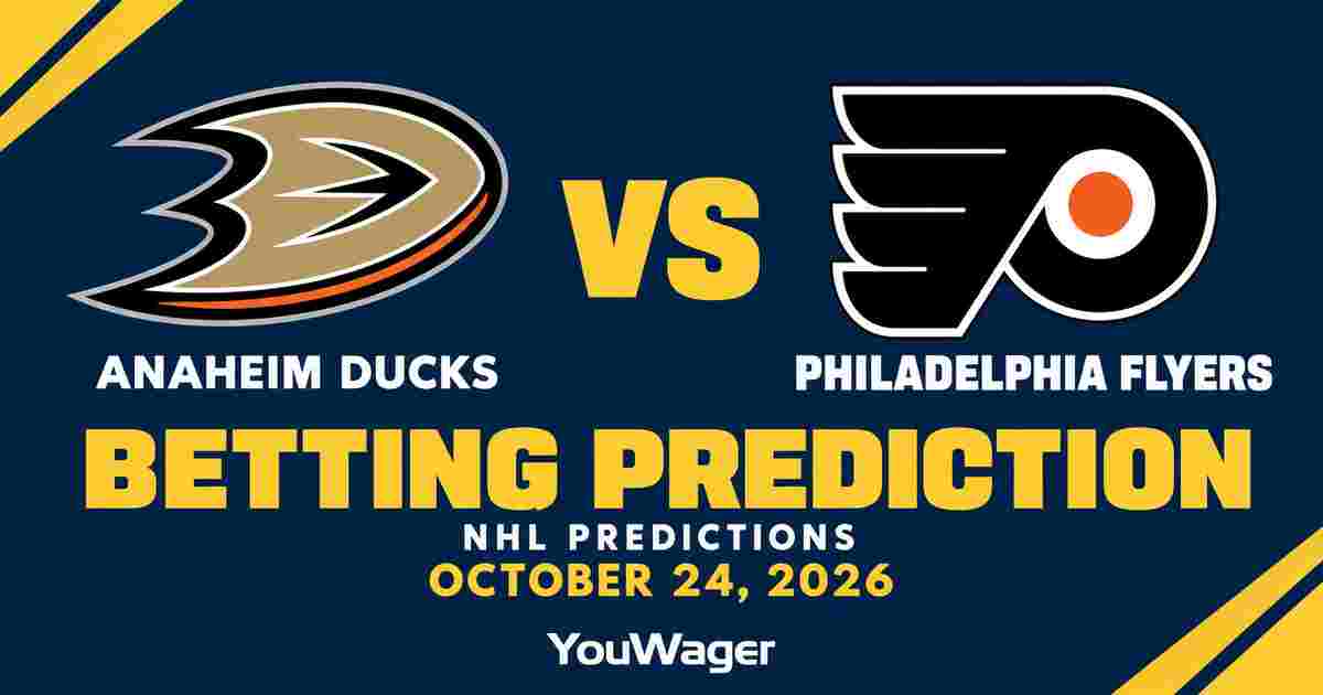 Anaheim Ducks vs Philadelphia Flyers Betting Prediction, NHL Predictions, October 24, 2026