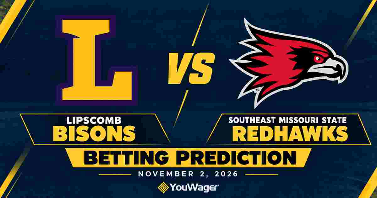 Lipscomb Bisons vs Southeast Missouri State Redhawks Betting Prediction, College Basketball Predictions, November 2, 2026