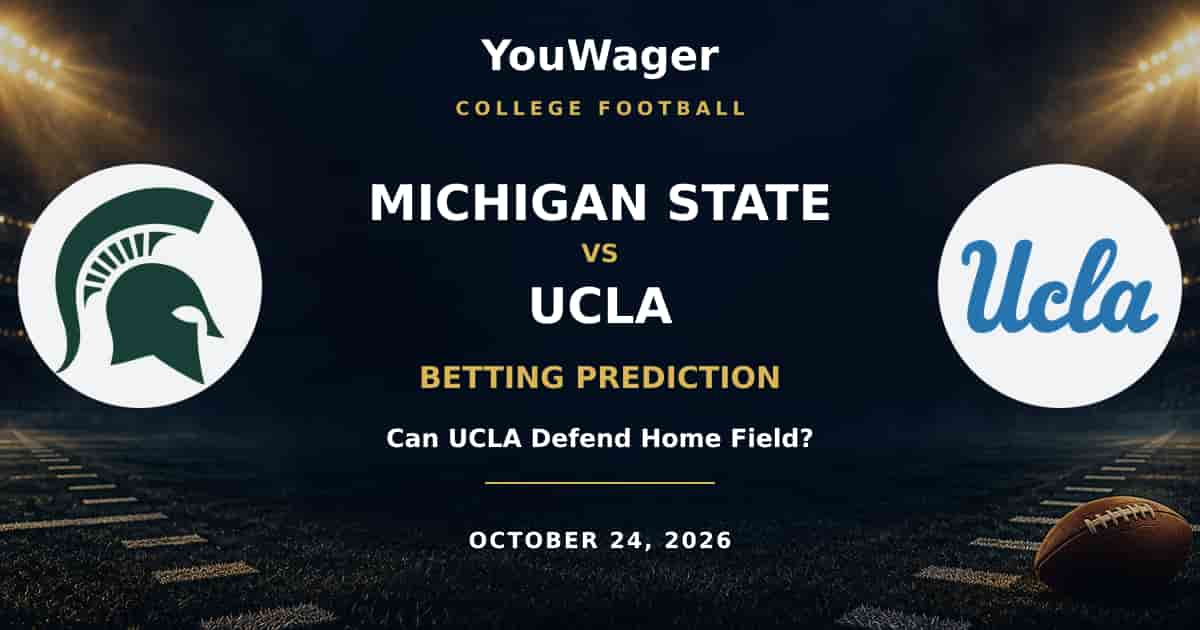 Michigan State Spartans vs UCLA Bruins Betting Prediction, October 24, 2026: Can UCLA Defend Home Field?