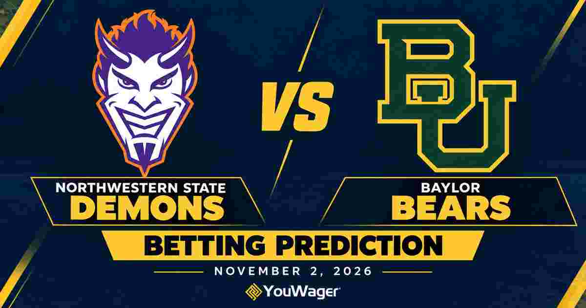 Northwestern State Demons vs Baylor Bears Betting Prediction, College Basketball Predictions, November 2, 2026