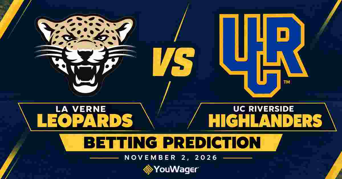 La Verne Leopards vs UC Riverside Highlanders Betting Prediction, College Basketball Predictions, November 2, 2026