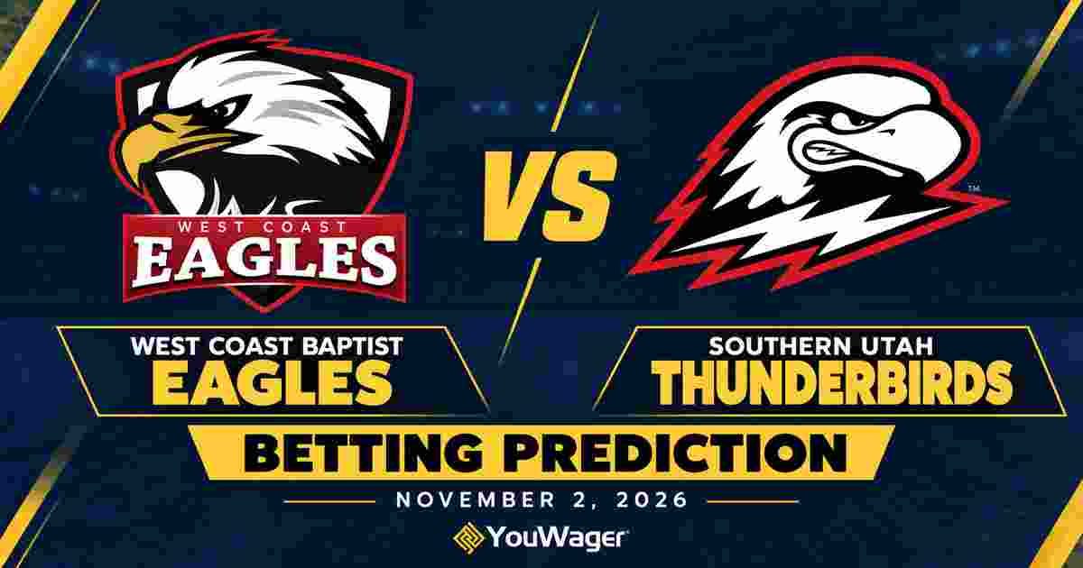West Coast Baptist Eagles vs Southern Utah Thunderbirds Betting Prediction, College Basketball Predictions, November 2, 2026