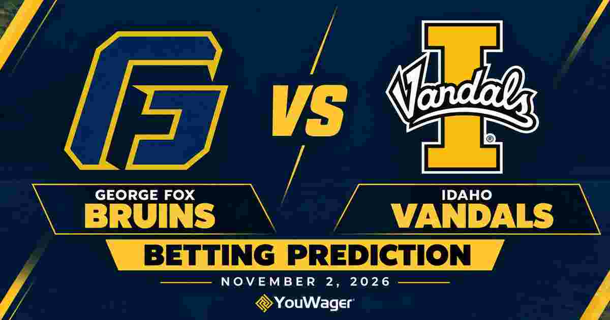 George Fox Bruins vs Idaho Vandals Betting Prediction, College Basketball Predictions, November 2, 2026