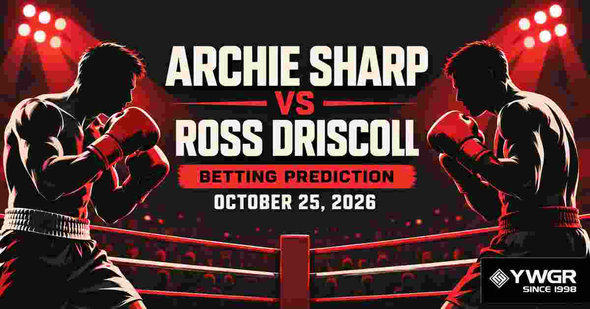 Archie Sharp vs Ross Driscoll Betting Prediction, October 25, 2026