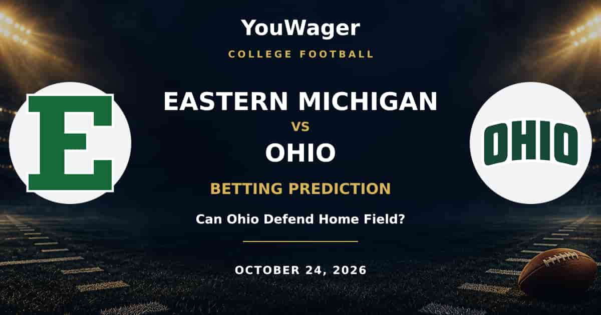 Eastern Michigan Eagles vs Ohio Bobcats Betting Prediction, October 24, 2026: Can Ohio Defend Home Field?