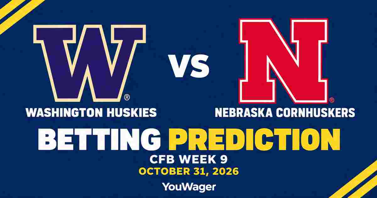 Washington Huskies vs Nebraska Cornhuskers Betting Prediction, CFB Week 9 Predictions, October 31, 2026: Who wins?