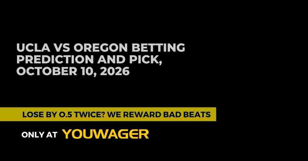 UCLA vs Oregon Betting Prediction and Pick, October 10, 2026
