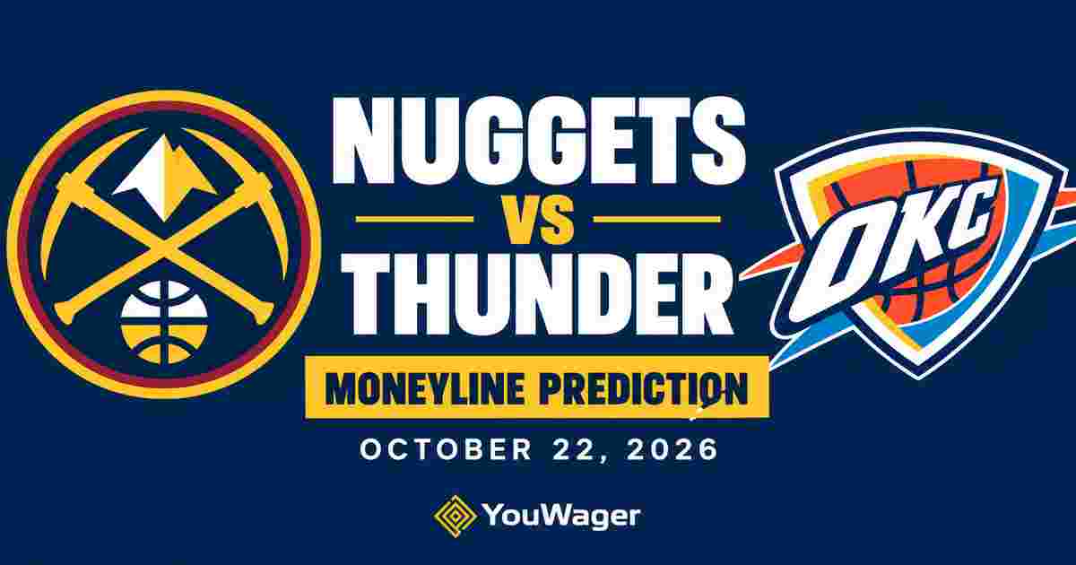 Nuggets vs Thunder Moneyline Prediction, October 22, 2026